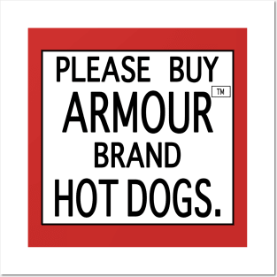 Please Buy Armour™ Brand Hot Dogs. Posters and Art